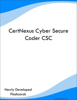 CertNexus Cyber Secure Coder CSC Study Guide Prep Flashcards