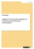 Aufgaben Des Personalcontrollings Zur FöRderung Und Erhaltung Des Humankapitals