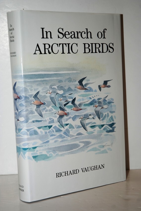 In Search of Arctic Birds: Vaughan, Richard - Hardback Poyser 1992 (Ornithology)