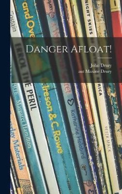 Gefahr Afloat! von John 1918 - Drury [gebunden, 170 Seiten]