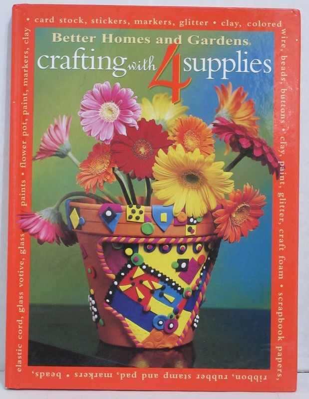 BETTER HOMES AND GARDENS, CRAFTING WITH 4 SUPPLIES
