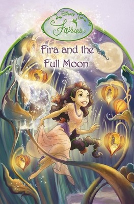 Fira and the Full Moon: Chapter Book (Disney Fairies) by Disney 0007213999