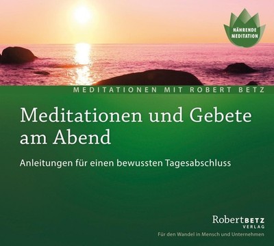 Meditationen und Gebete am Abend - Meditations-CD | Robert T. Betz | deutsch