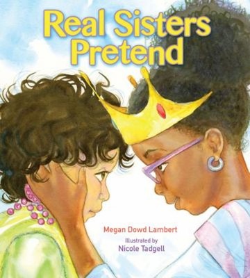 Real Sisters Pretend Hardcover Megan Dowd Lambert