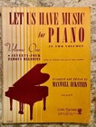 Let Us Have Music For Piano (Volume One) Maxwell Eckstein 1940, Patriotic Songs — photo 1