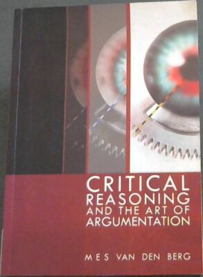 Van Den Berg, M.E.S. .. Critical Reasoning and the Art of Argumentation
