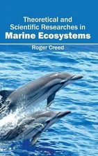 Theoretical and Scientific Researches in Marine Ecosystems (Hardback)