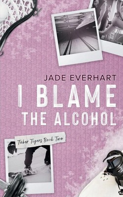 I Blame the Alcohol Jade Everhart Taschenbuch Englisch 2023 Jade Everhart