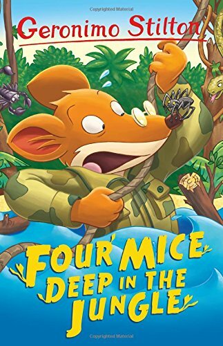 Four Mice Deep in the Jungle (Geronimo Stilton) (Series 1) By Geronimo Stilton