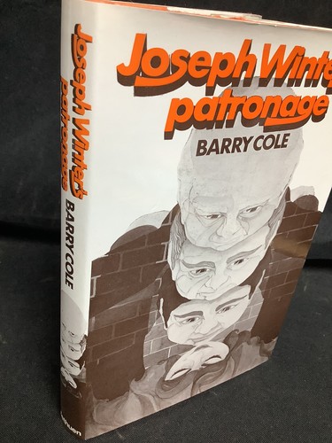 * Very Good 1st Edition 1969 Barry Cole Joseph Winter’s Patronage HB