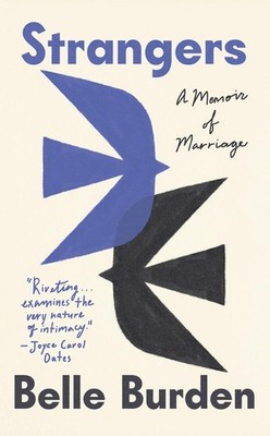 Strangers: A Memoir of Marriage Paperback by  Belle Burden paperback USA STOCK