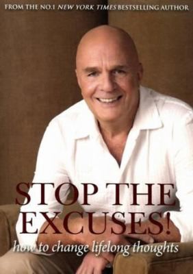Stop the Excuses: How to Change Lifelong Thoughts by Wayner
