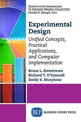 Experimental Design: Unified Concepts, Practical Applications, Computer Implemen