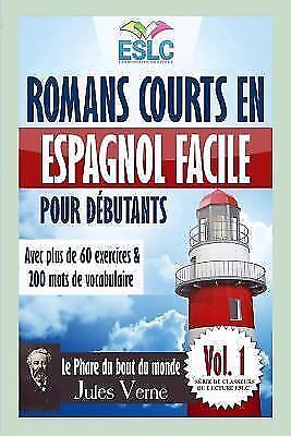 Serie De Classeurs Du Lecture Eslc Ser Romans Courts En Espagnol Facile Pour Debutants Le Phare Du Bout Du Monde De Jules Verne By Alvaro Parra Pinto 17 Trade Paperback For