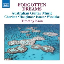 Richard Charlton Timothy Kain: Forgotten Dreams: Australian Guitar Music (CD)