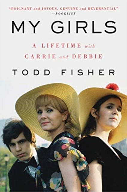MY GIRLS: A Lifetime with Carrie and Debbie – A Son's Poignant Hollywood Memoir of Love and Loss - Image 4