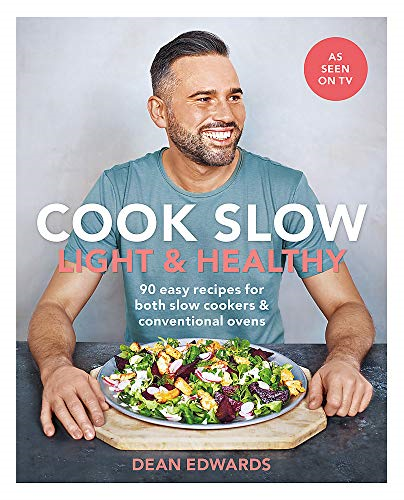 Cook Slow: Light & Healthy: 90 easy recipes for both slow... - Edwards, Dean
