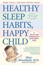 Healthy Sleep Habits, Happy Child: A Step-By-Step Program for a Good Night's...