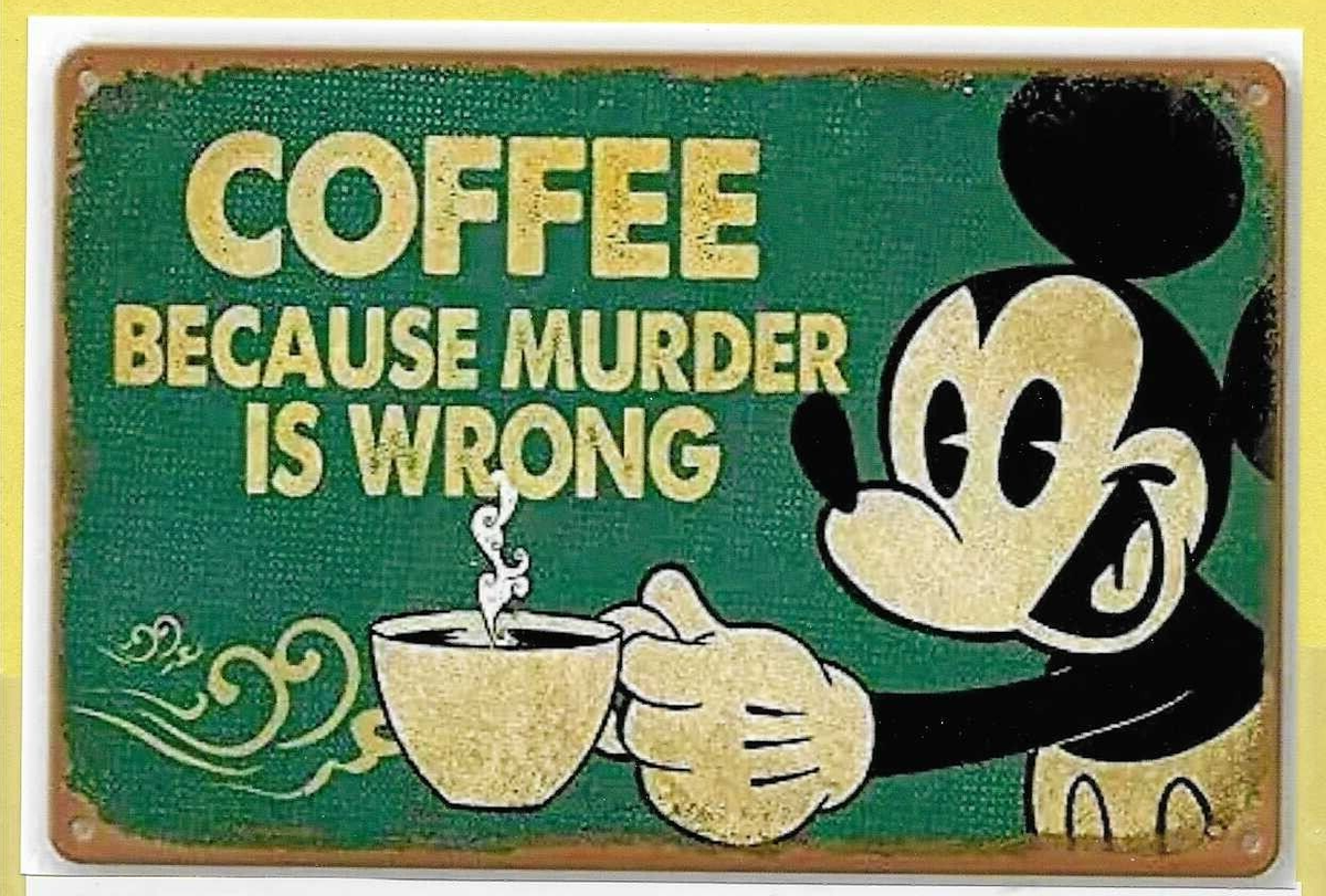 Fridge / Tool Box Magnet - Coffee Because Murder is Wrong Mickey