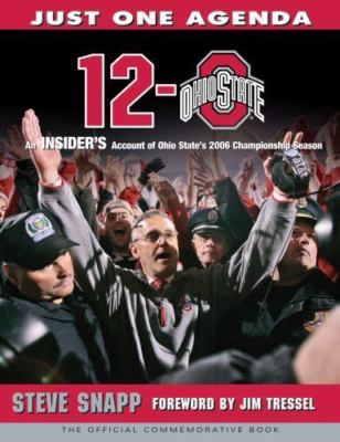 12-0 Ohio State--Just One Agenda - Ohio State's 2006 Championship Season-NEW