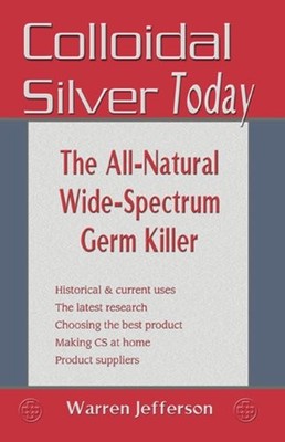 Warren Jefferson Colloidal Silver Today (Paperback)