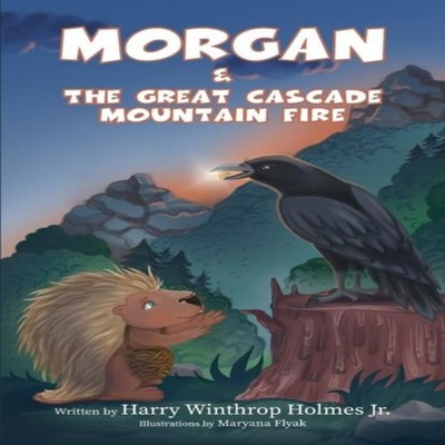 Morgan And The Great Cascade Mountain Fire Holmes Jr. Harry Winth