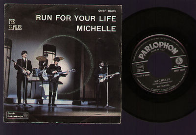 7'' BEATLES MICHELLE / RUN FOR YOUR LIFE 1966 MADE IN ITALY QMSP 16389 PARLOPHON