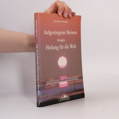 Aufgestiegene Meister bringen Heilung für die Welt  |  Eva-Maria Ammon