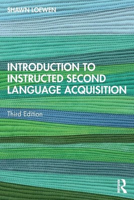 Introduction to Instructed Second Language Acquisition | Shawn Loewen | englisch