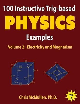 Chris McMullen 100 Instructive Trig-based Physics Examples (Paperback)