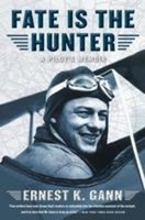 Fate Is The Hunter, Ernest K Gann