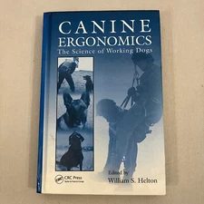 Canine Ergonomics The Science of Working Dogs HC William Helton 2009 CRC Press