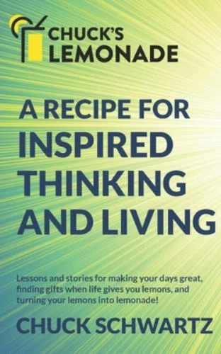 Chuck's Lemonade: A Recipe for: Inspired Thi- 9781648718854, Schwartz, paperback