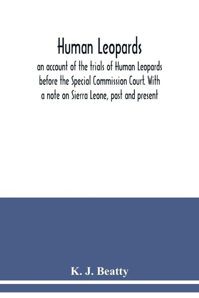 Human Leopards; An Account Of The Trials Of Human Leopards Before The Special...-image