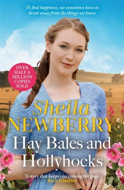 Hay Bales and Hollyhocks: The heart-warming rural saga by Sheila Newberry