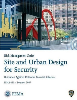 Site and Urban Design for Security: Guidance Against Potential Terrorist Attacks