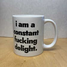 I AM A CONSTANT F*CKING DELIGHT Coffee Mug Te...