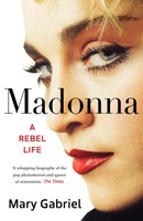 Madonna | A Rebel Life - The Ultimate Gift For Any Madonna Fan | Mary Gabriel