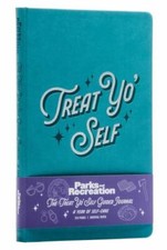 Parks and Recreation: The Treat Yo' Self Guided Journal: A Year of Self-Care (G