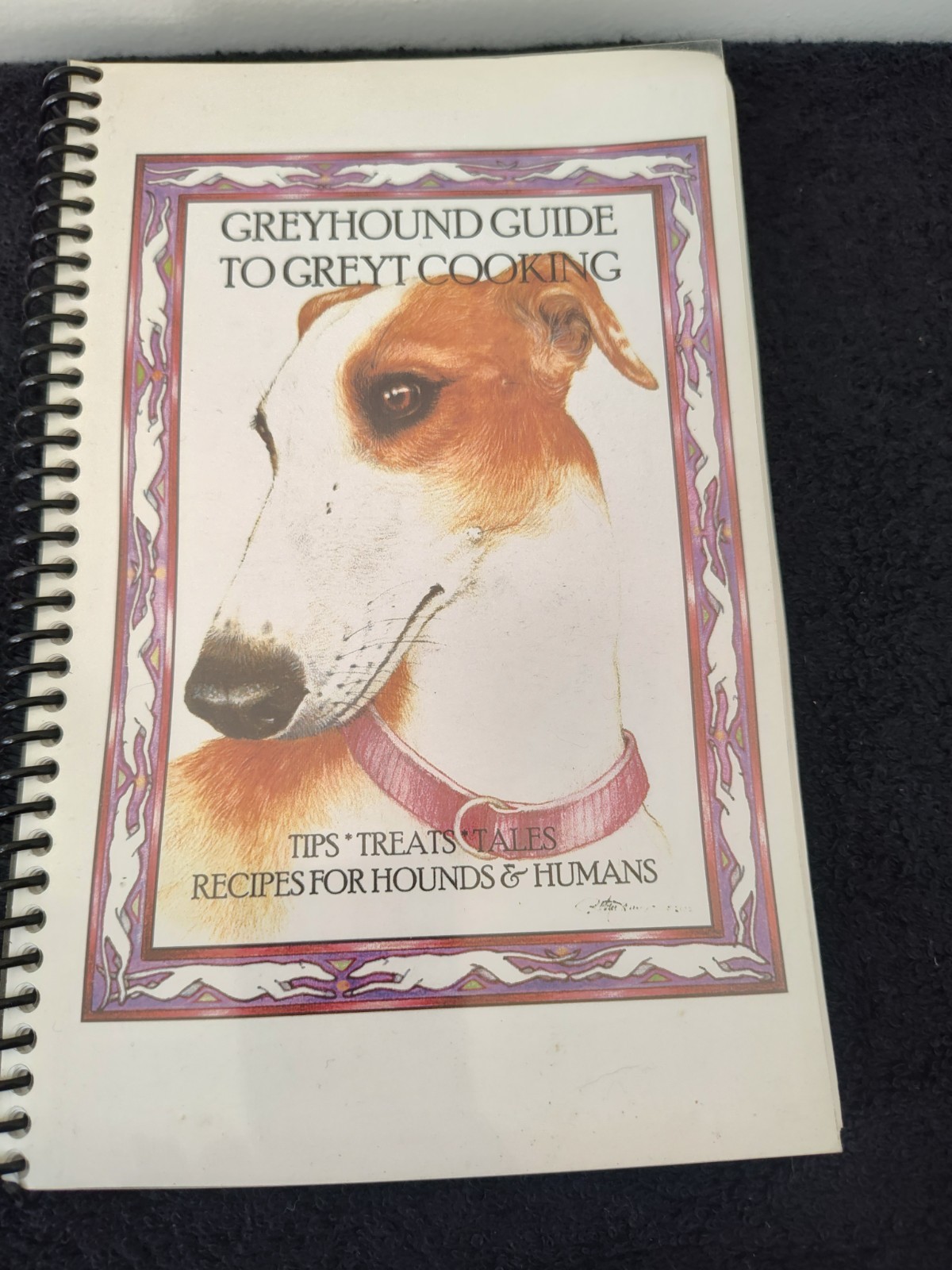Greyhound Cookbook Guide to grey cooking-For anyone who owns a greyhound dog!