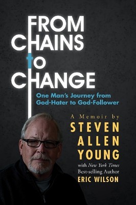 Steven Allen Young Eric Wilson From Chains to Change (Paperback)
