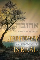 Jehovah, My God And Father, Is Real W. Dwightel Weathers Taschenbuch Englisch