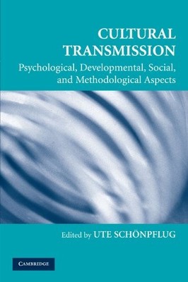 CULTURAL TRANSMISSION: PSYCHOLOGICAL, DEVELOPMENTAL, By Schönpflug Ute Phd