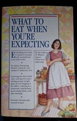 What to Eat When You're Expecting Book 1986 Arlene Eisenberg