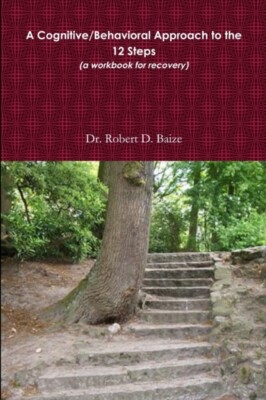 Baize - A Cognitive/Behavioral Approach to the 12 Steps - New paperbac - X555z