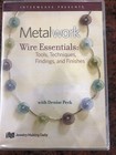 Wire Essentials — Tools, Techniques, Findings, And Finishes — Metalwork