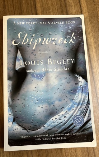 Shipwreck : A Novel by Louis Begley (2004, Trade Paperback) - Picture 1 of 4