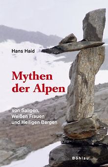 Mythen der Alpen: Von Saligen, Weißen Frauen und He... | Buch | Zustand sehr gut - Hans Haid