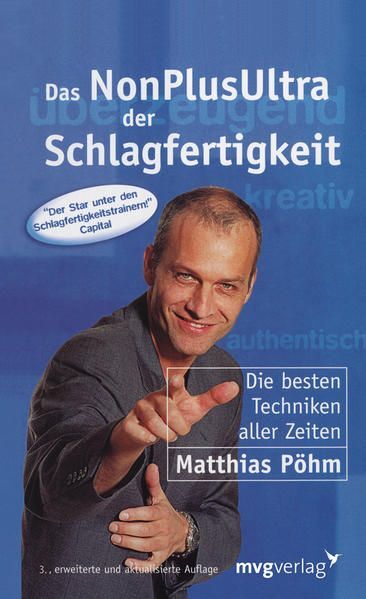 Das NonPlusUltra der Schlagfertigkeit: Die besten Techniken aller Zeiten Die bes - Pöhm, Matthias