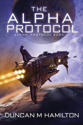 The Alpha Protocol: Alpha Protocol Book 1 by Duncan M. Hamilton Paperback Book